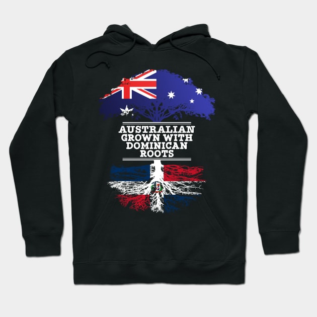 Australian Grown With Dominican Republic Roots - Gift for Dominican With Roots From Dominican Republic Hoodie by Country Flags